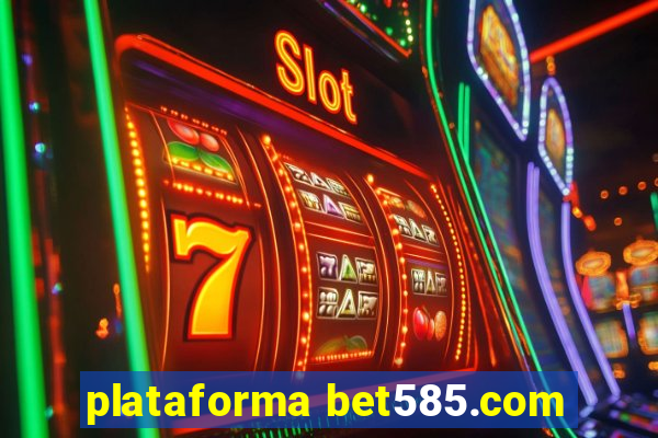 plataforma bet585.com